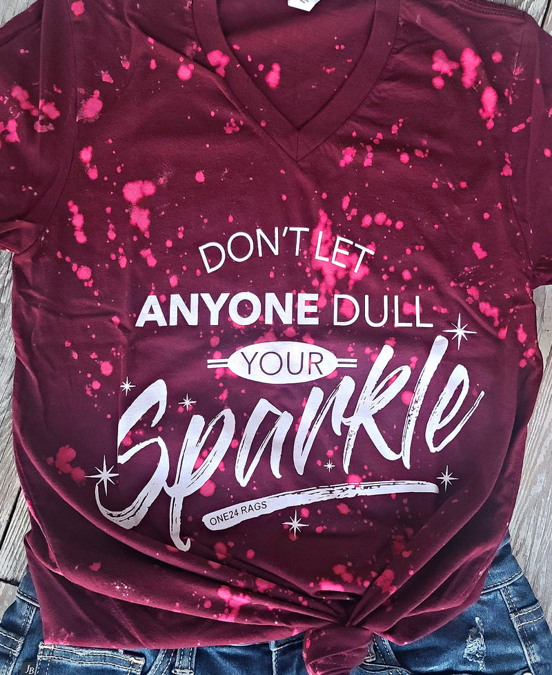 Don't Let Anyone Dull Your Sparkle Tshirt